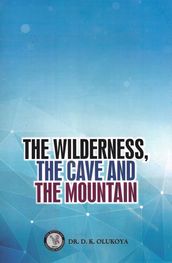 The Wilderness, the Cave and the Mountain