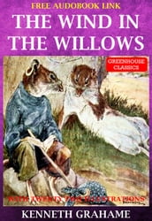 The Wind In The Willows (Complete & Illustrated)(Free Audio Book Link)