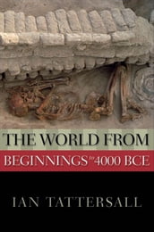 The World From Beginnings To 4000 Bce