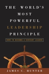 The World s Most Powerful Leadership Principle