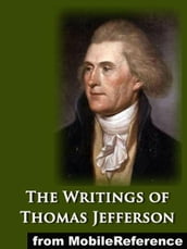 The Writings Of Thomas Jefferson Vol. 6 (Of 20). Illustrated (Mobi Classics)