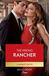 The Wrong Rancher (Heirs of Hardwell Ranch, Book 3) (Mills & Boon Desire)