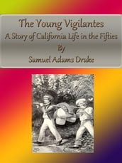 The Young Vigilantes: A Story of California Life in the Fifties