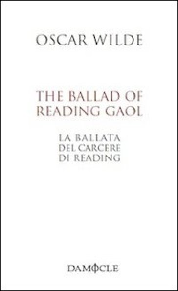 The ballad of Reading gaol-La ballata del carcere di Reading - Oscar Wilde