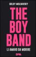 The boy band. Li amavo da morire. Ediz. illustrata