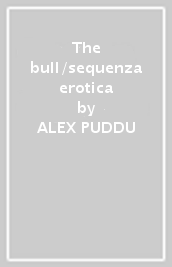 The bull/sequenza erotica