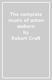 The complete music of anton webern