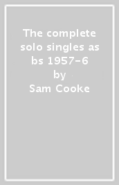 The complete solo singles as & bs 1957-6