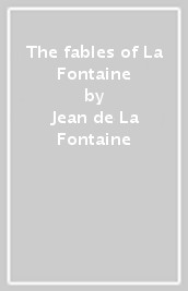 The fables of La Fontaine