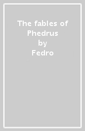 The fables of Phedrus