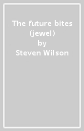 The future bites (jewel)