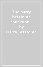 The harry belafonte collection 1949-62