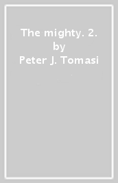 The mighty. 2.