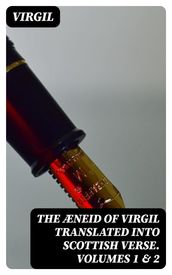 The Æneid of Virgil Translated Into Scottish Verse. Volumes 1 & 2