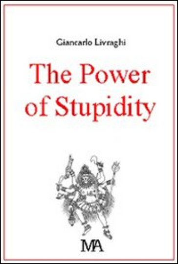 The power of stupidity - Giancarlo Livraghi