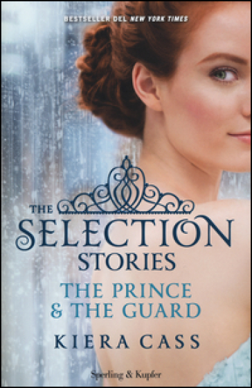 The selection stories: The prince-The guard - Kiera Cass
