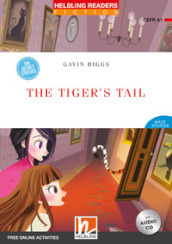 The tiger s tail. Helbling readers red series. Con espansione online: e-zone. Con CD-Audio