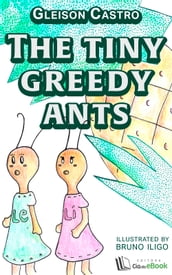 The tiny greedy ants
