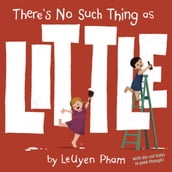 There s No Such Thing as Little