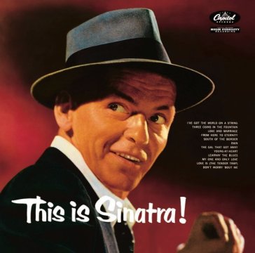 This is sinatra! - Frank Sinatra