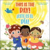 This is the Day! / !Este es el dia! (Bilingual)