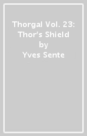 Thorgal Vol. 23: Thor s Shield