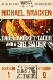 Three Brisket Tacos and a Sig Sauer