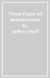 Three Faces of Antisemitism