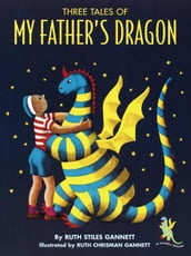 Three Tales of My Father s Dragon