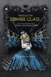Through the Zombie Glass (The White Rabbit Chronicles, Book 2)