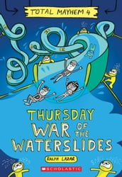 Thursday War of the Waterslides (Total Mayhem #4)