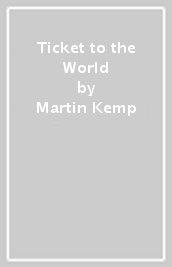 Ticket to the World