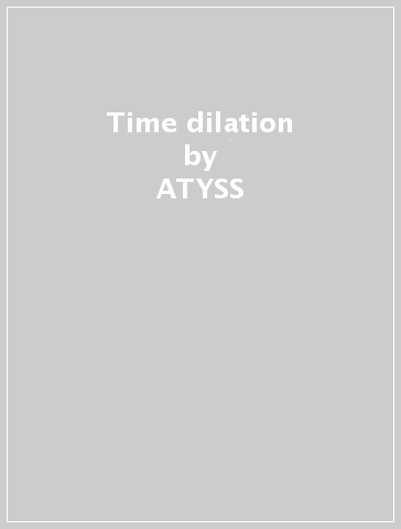 Time dilation - ATYSS