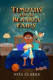 Timothy and the Blanket Fairy