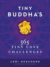 Tiny Buddha s 365 Tiny Love Challenges