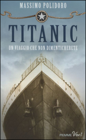 Titanic. Un viaggio che non dimenticherete - Massimo Polidoro