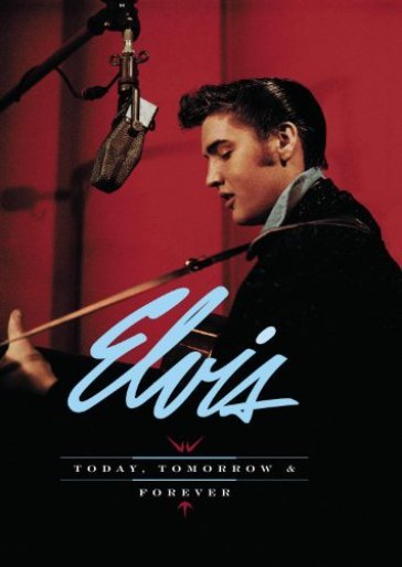 Today, tomorrow and forever - Elvis Presley