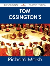 Tom Ossington s Ghost - The Original Classic Edition