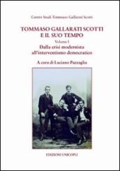 Tommaso Gallarati Scotti e il suo tempo. 1: Dalla crisi modernista all interventismo democratico