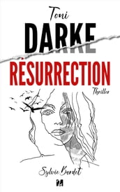 Toni Darke. Résurrection