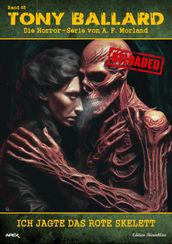 Tony Ballard - Reloaded, Band 93: Ich jagte das rote Skelett