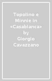 Topolino e Minnie in «Casablanca»