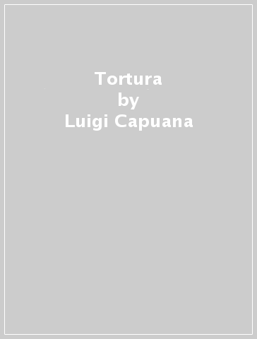 Tortura - Luigi Capuana