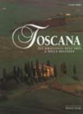 Toscana. Gli orizzonti dell arte e della bellezza