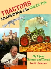 Tractors, Kalashnikovs and Green Tea