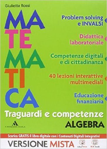 Traguardi e competenze. Per la Scuola media. Con e-book. Con espansione online. 3: Algebra-Geometria - Giulietta Rossi