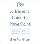 A Trainer s Guide to PowerPoint