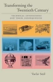 Transforming the Twentieth Century:Technical Innovations and Their Consequences