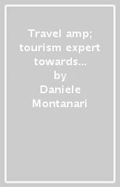 Travel & tourism expert towards 2030. Per il triennio delle Scuole superiori. Con e-book. Con espansione online