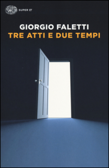 Tre atti e due tempi - Giorgio Faletti